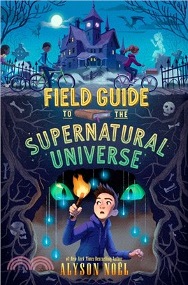 Field guide to the supernatural universe /
