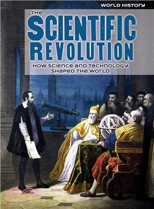 The Scientific Revolution ― How Science and Technology Shaped the World