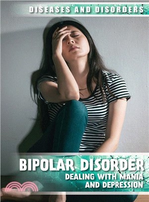 Bipolar Disorder ― Dealing With Mania and Depression