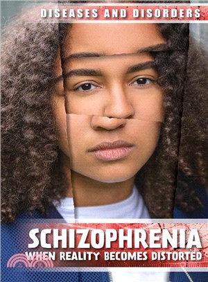 Schizophrenia ― When Reality Becomes Distorted