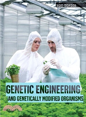 Genetic Engineering and Genetically Modified Organisms