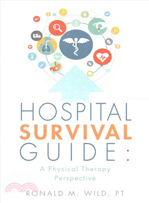 Hospital Survival Guide ― A Physical Therapy Perspective