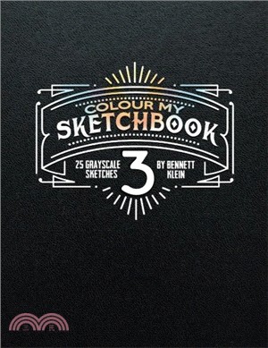 Colour My SketchBook 3: Greyscale colouring book (Volume 1)