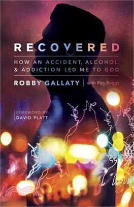 Recovered ― How an Accident, Alcohol, and Addiction Led Me to God