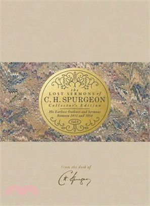 The Lost Sermons of C. H. Spurgeon Volume V -- Collector's Edition: His Earliest Outlines and Sermons Between 1851 and 1854