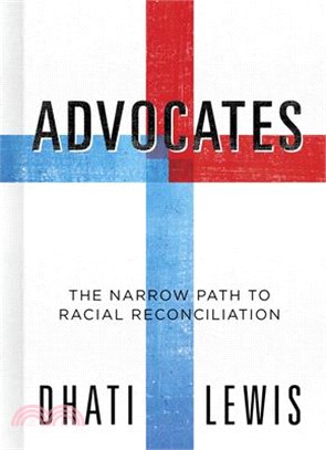 Advocates ― The Narrow Path to Racial Reconciliation