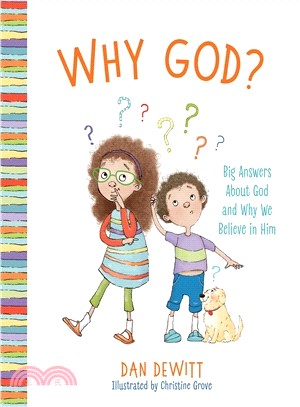 Why God? ― Exploring Who God Is and Why We Should Believe in Him