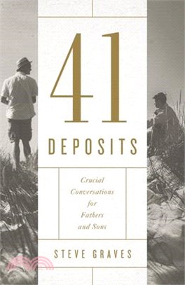 41 Deposits ― Crucial Conversations for Fathers and Sons