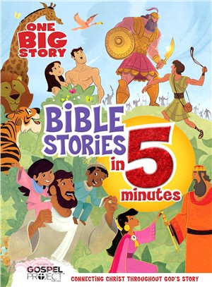 One Big Story Bible Stories in 5 Minutes ― Connecting Christ Throughout God's Story