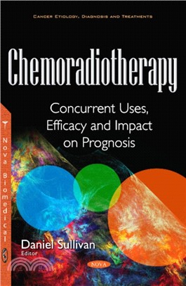 Chemoradiotherapy：Concurrent Uses, Efficacy & Impact on Prognosis
