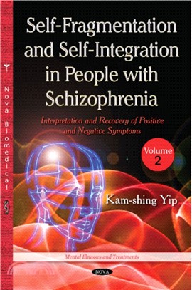 Self-Fragmentation and Self-Integration in People with Schizophrenia：Volume II -- Interpretation and Recovery of Positive and Negative Symptoms