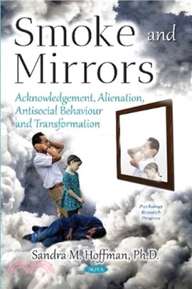 Smoke and Mirrors：Acknowledgement, Alienation, Antisocial Behaviour and Transformation