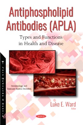 Antiphospholipid Antibodies (APLA)：Types and Functions in Health and Disease