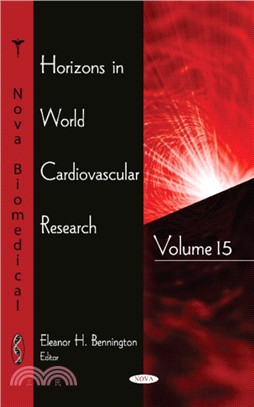 Horizons in World Cardiovascular Research：Volume 15