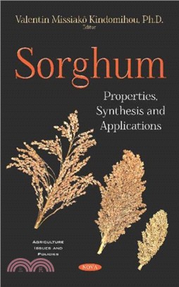 Sorghum：Properties, Synthesis and Applications