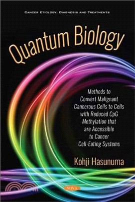 Quantum Biology: Methods to Cure Malignant Cancerous Cells into Cells with Reduced CpG Methylation Accessible to Eating Cell Systems