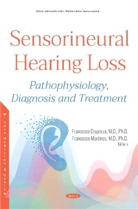 Sensorineural Hearing Loss：Pathophysiology, Diagnosis and Treatment