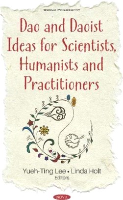 Dao and Daoist Ideas for Scientists, Humanists and Practitioners