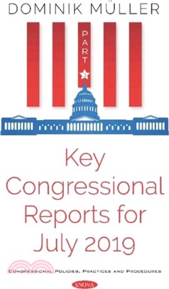 Key Congressional Reports for July 2019：Part III