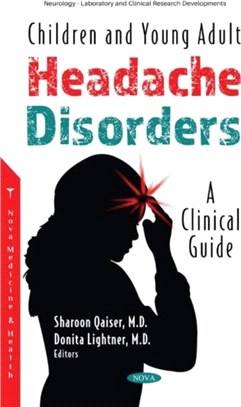 Children and Young Adult Headache Disorders：A Clinical Guide