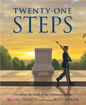 Twenty-one steps :guarding the Tomb of the Unknown Soldier /