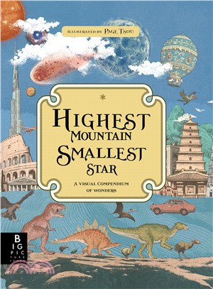 Highest Mountain, Smallest Star ― A Visual Compendium of Wonders