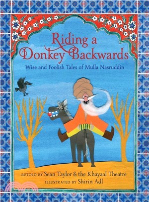 Riding a Donkey Backwards ― Wise and Foolish Tales of Mulla Nasruddin