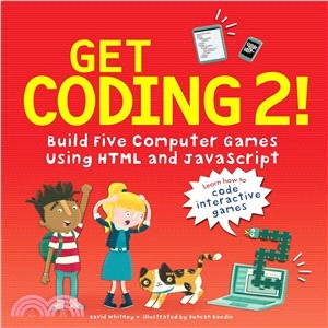 Get Coding! ― Build Five Computer Games Using Html and Javascript