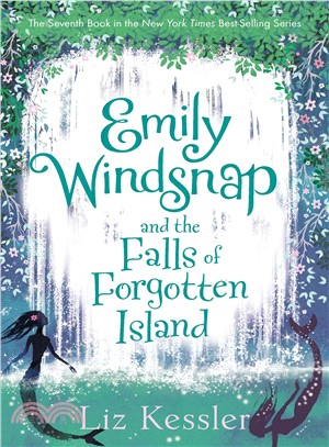 Emily Windsnap 7 : Emily Windsnap and the falls of Forgotten Island