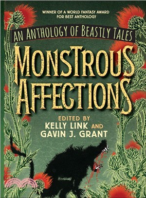 Monstrous Affections ― An Anthology of Beastly Tales