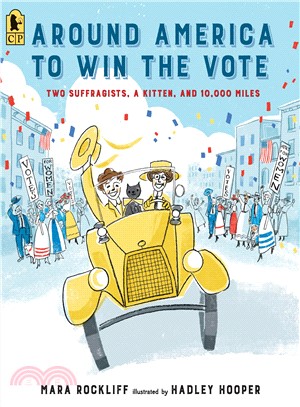 Around America to Win the Vote ― Two Suffragists, a Kitten, and 10,000 Miles