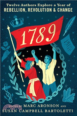 1789: Twelve Authors Explore a Year of Rebellion, Revolution, and Change