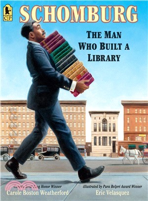 Schomburg :the man who built a library /