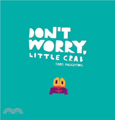 Don't worry, little crab