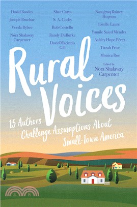 Rural Voices: 15 Authors Challenge Assumptions About Small-Town America