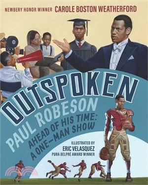 Outspoken: Paul Robeson, Ahead of His Time: A One-Man Show