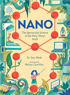Nano: The Spectacular Science of the Very (Very) Small (精裝本)