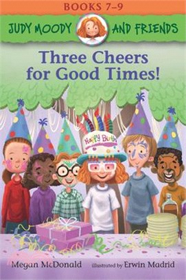 Three Cheers for Good Times! (Judy Moody and Friends #7-9)