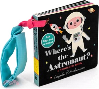 Where's the Astronaut?: A Stroller Book