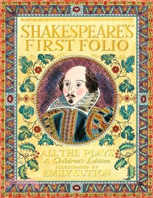 Shakespeare's First Folio: All the Plays: A Children's Edition Special Limited E Dition