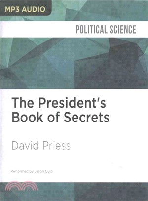 The President's Book of Secrets ― The Untold Story of Intelligence Briefings to America's Presidents from Kennedy to Obama