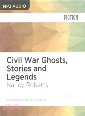 Civil War Ghosts, Stories and Legends