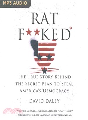 Ratf**ked ― The True Story Behind the Secret Plan to Steal America's Democracy
