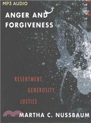 Anger and Forgiveness ─ Resentment, Generosity, Justice