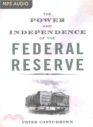 The Power and Independence of the Federal Reserve