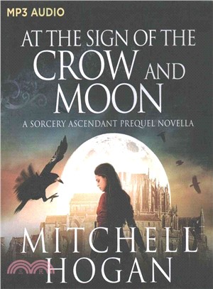 At the Sign of the Crow and Moon ― A Sorcery Ascendant Prequel Novella