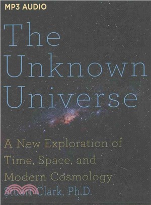 The Unknown Universe ─ A New Exploration of Time, Space and Cosmology