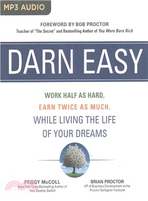 Darn Easy ― Work Half As Hard, Earn Twice As Much, While Living the Life of Your Dreams