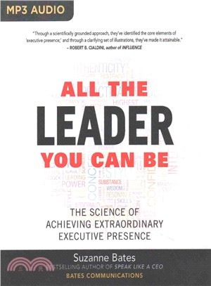 All the Leader You Can Be ─ The Science of Achieving Extraordinary Executive Presence