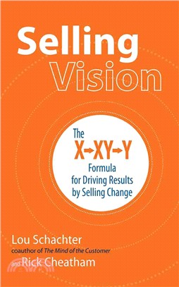 Selling Vision ─ The X-XY-Y Formula for Driving Results by Selling Change